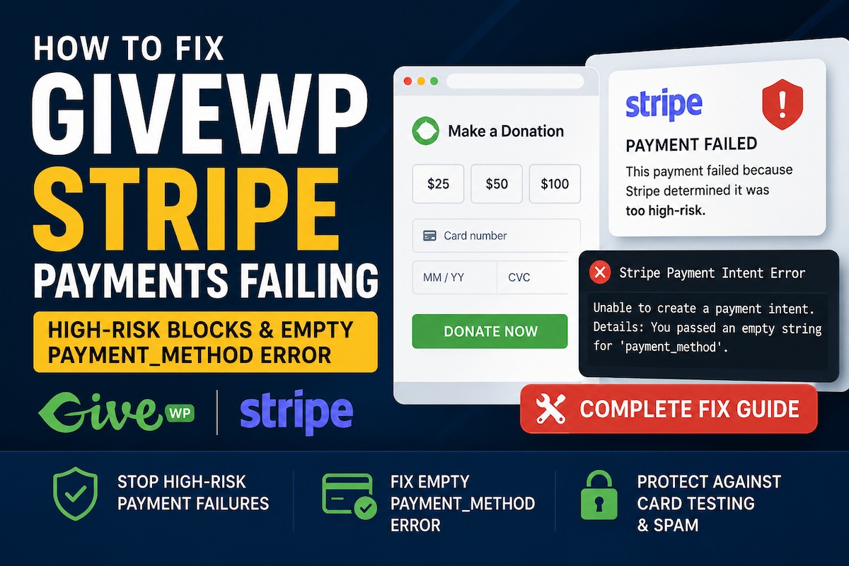 GiveWP Stripe payments failing with high-risk and empty payment method errors