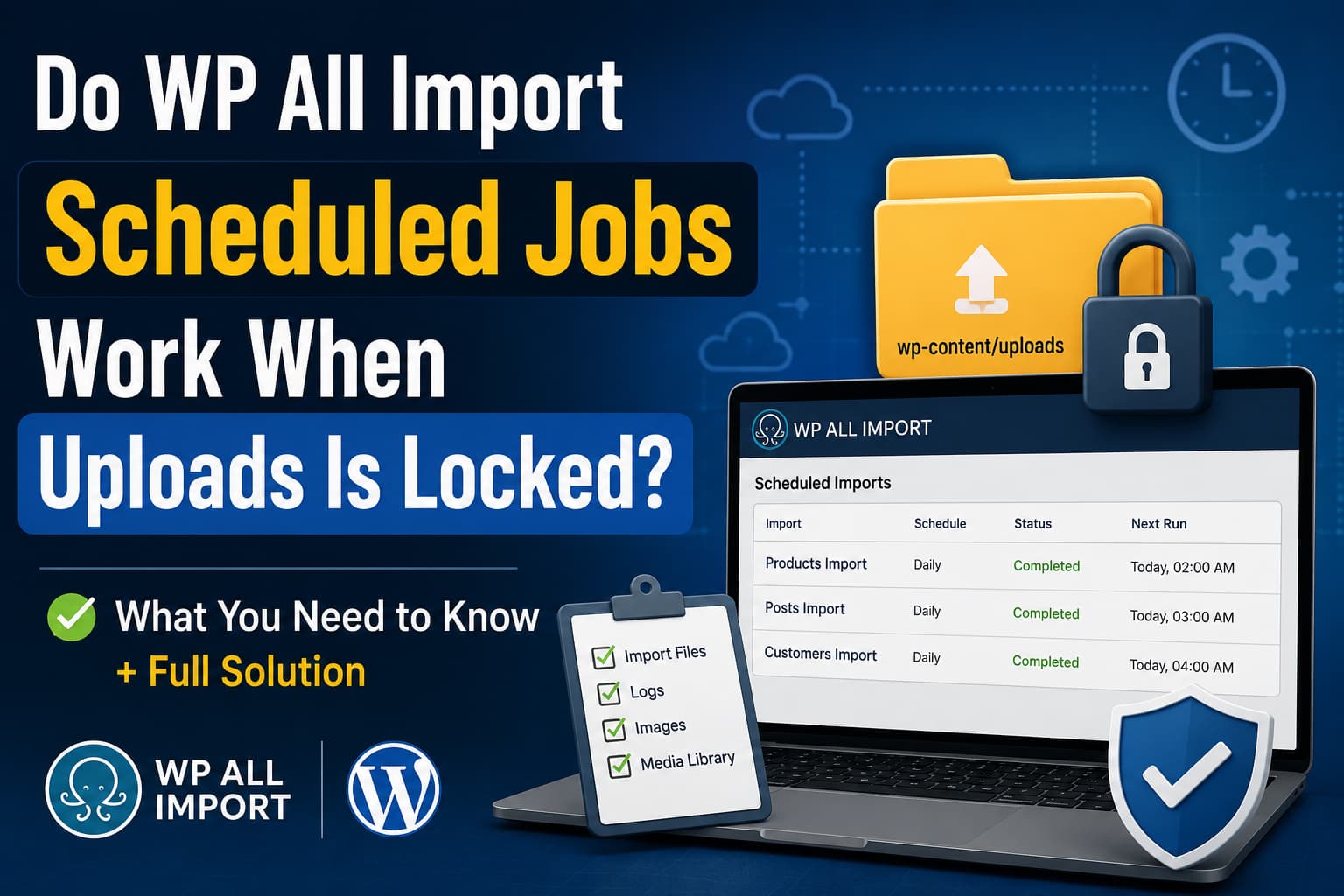 WP All Import scheduled jobs with the uploads folder locked